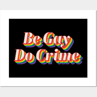 Be Gay Do Crime Posters and Art